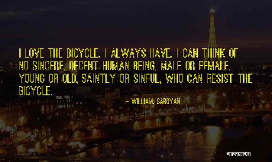 Old Bicycle Quotes By William, Saroyan