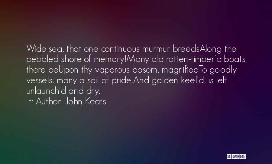 Old Boats Quotes By John Keats