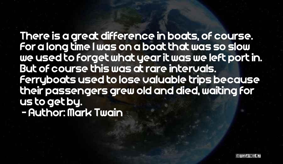 Old Boats Quotes By Mark Twain