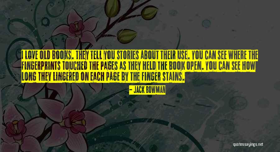 Old Books Quotes By Jack Bowman Old Books Quotes By Jack Bowman