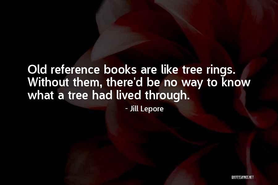 Old Books Quotes By Jill Lepore Old Books Quotes By Jill Lepore