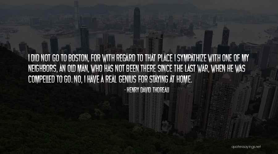 Old Boston Quotes By Henry David Thoreau Old Boston Quotes By Henry David Thoreau