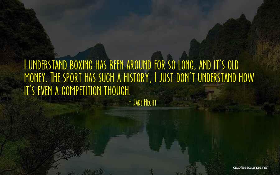 Old Boxing Quotes By Jake Hecht Old Boxing Quotes By Jake Hecht