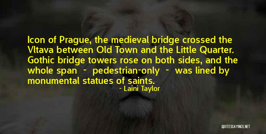 Old Bridges Quotes By Laini Taylor Old Bridges Quotes By Laini Taylor