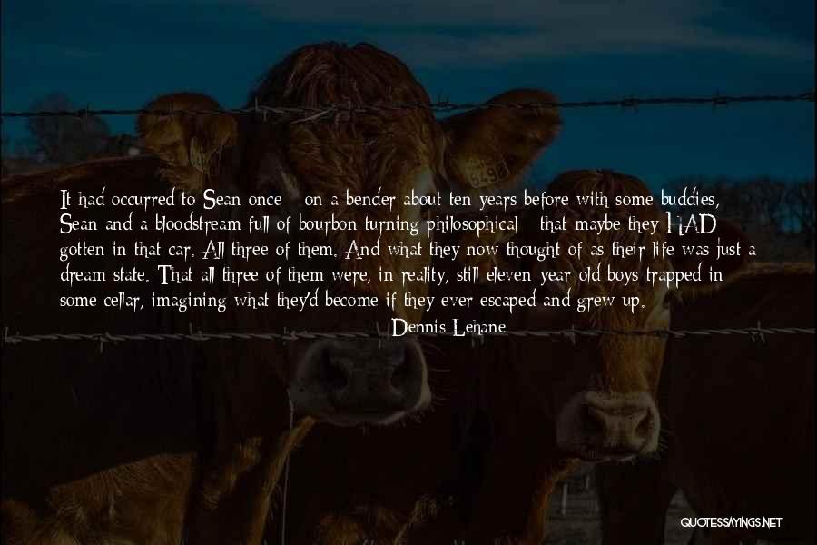 Old Buddies Quotes By Dennis Lehane