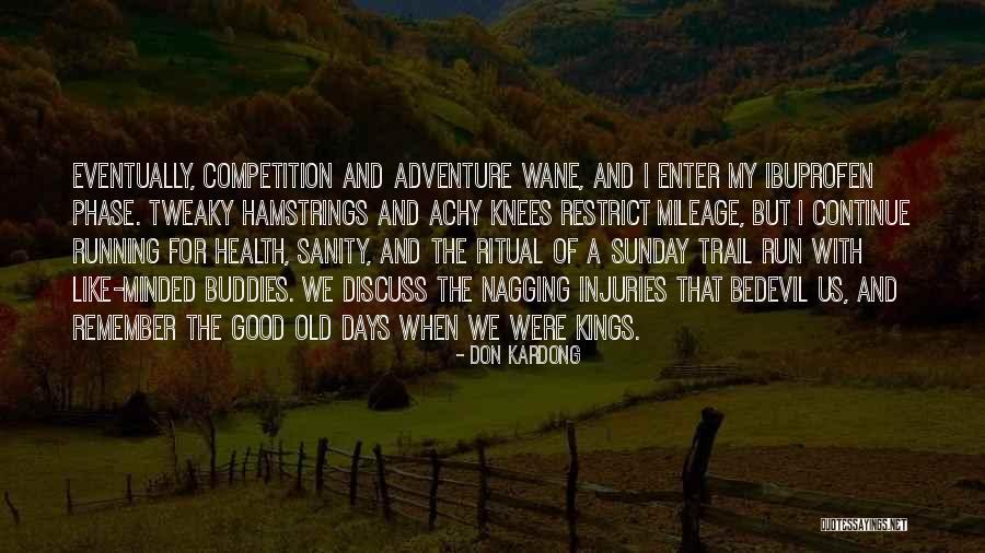Old Buddies Quotes By Don Kardong Old Buddies Quotes By Don Kardong