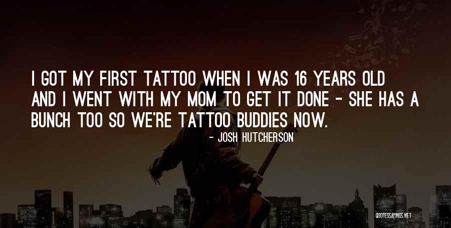 Old Buddies Quotes By Josh Hutcherson