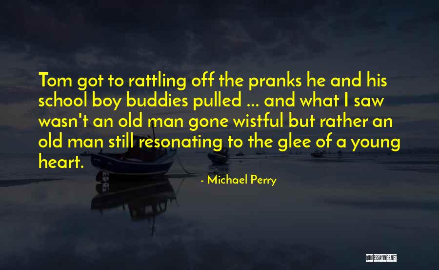 Old Buddies Quotes By Michael Perry