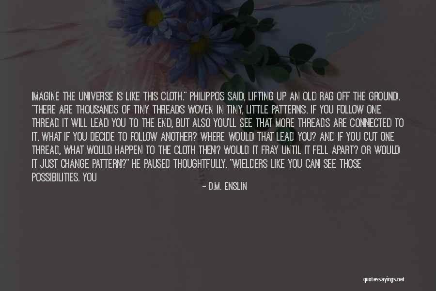 Old But Beautiful Quotes By D.M. Enslin