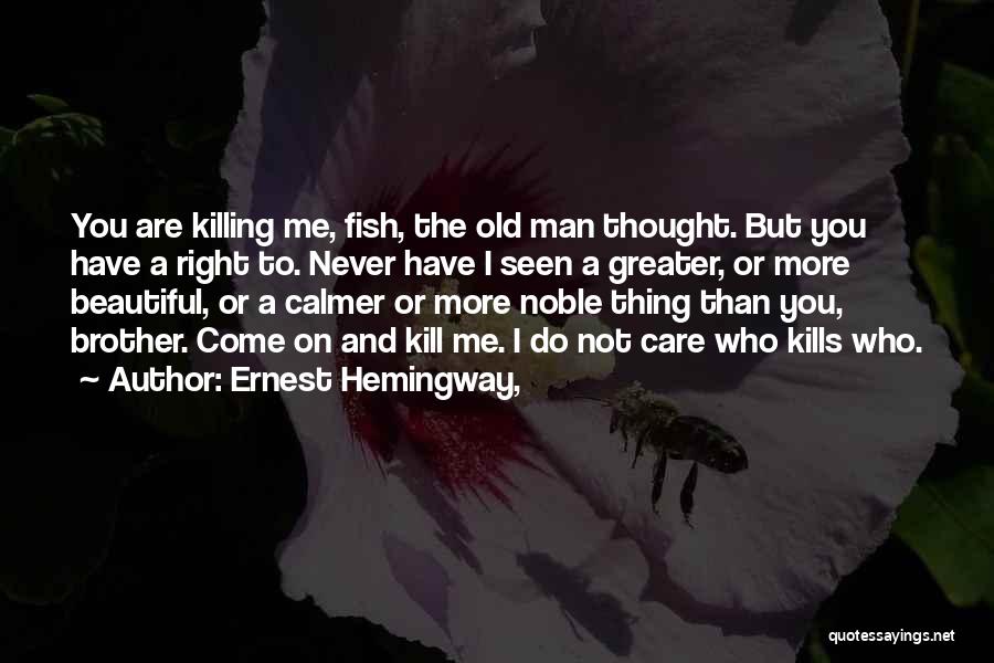 Old But Beautiful Quotes By Ernest Hemingway,