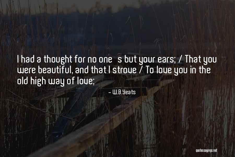 Old But Beautiful Quotes By W.B.Yeats