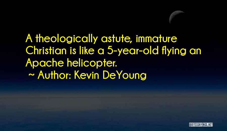 Old But Immature Quotes By Kevin DeYoung