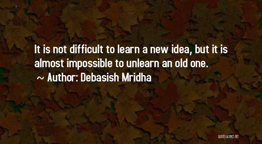 Old But New Quotes By Debasish Mridha