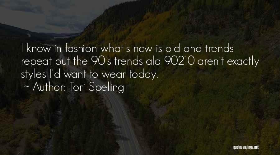 Old But New Quotes By Tori Spelling