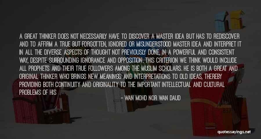 Old But Not Forgotten Quotes By Wan Mohd Nor Wan Daud Old But Not Forgotten Quotes By Wan Mohd Nor Wan Daud