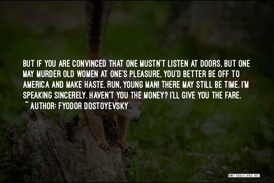 Old But Still Young Quotes By Fyodor Dostoyevsky