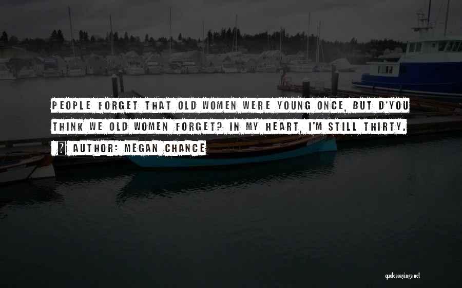 Old But Still Young Quotes By Megan Chance