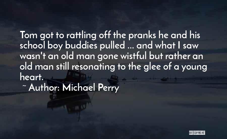 Old But Still Young Quotes By Michael Perry