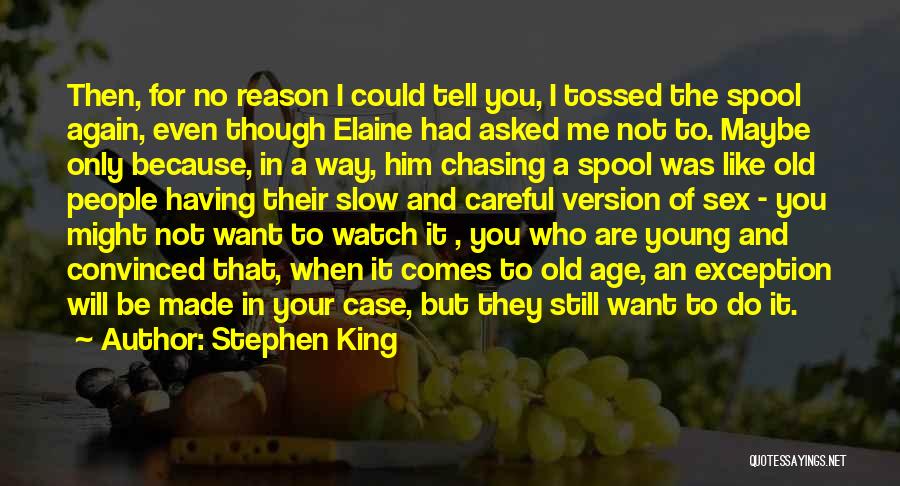 Old But Still Young Quotes By Stephen King