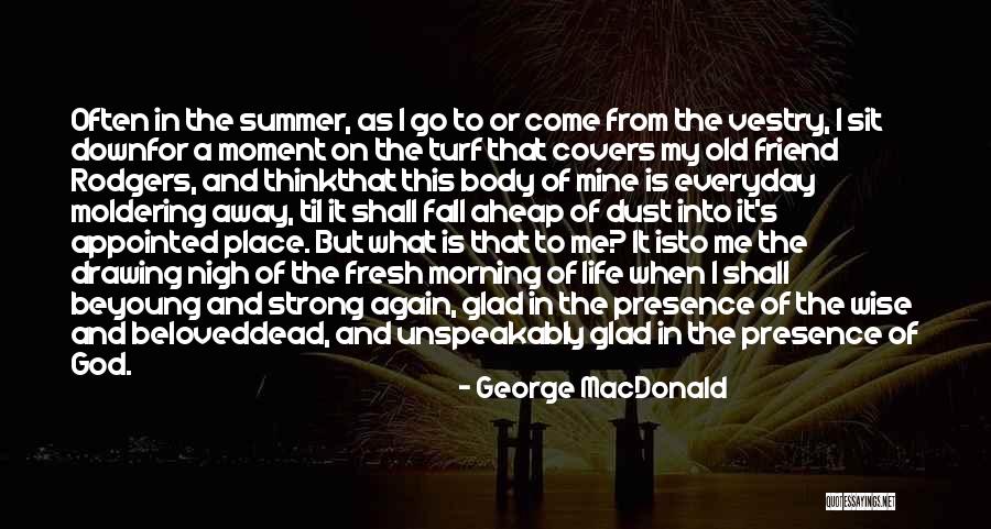 Old But Wise Quotes By George MacDonald