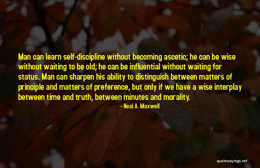 Old But Wise Quotes By Neal A. Maxwell