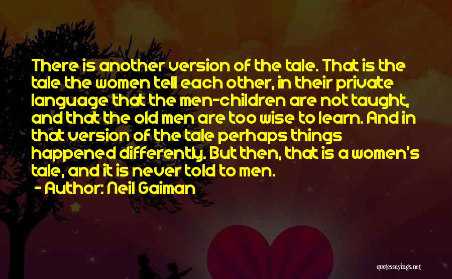 Old But Wise Quotes By Neil Gaiman