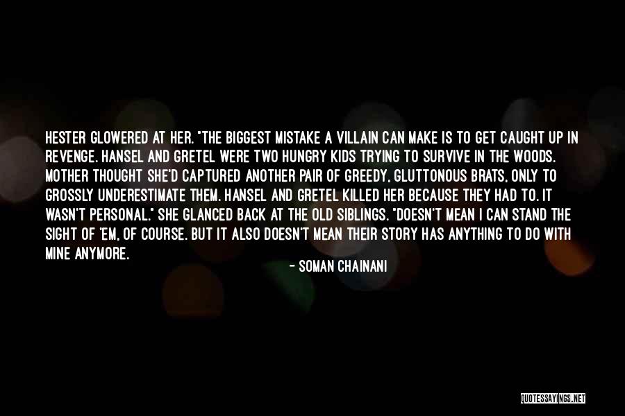 Old But Wise Quotes By Soman Chainani