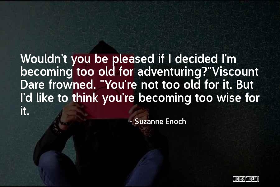 Old But Wise Quotes By Suzanne Enoch