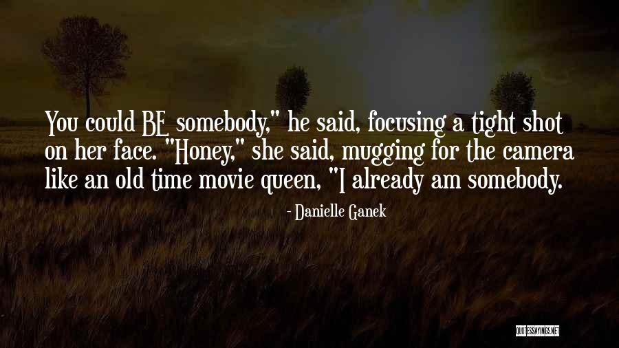 Old Camera Quotes By Danielle Ganek Old Camera Quotes By Danielle Ganek
