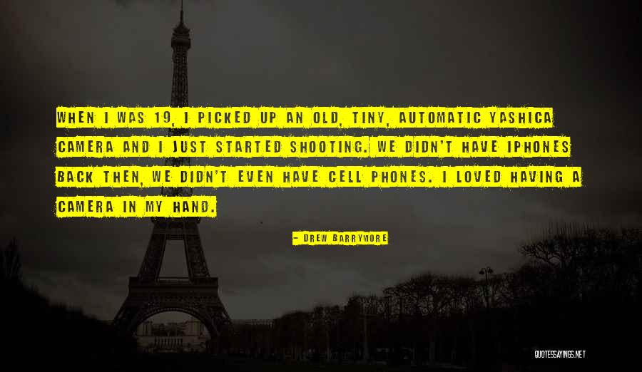 Old Camera Quotes By Drew Barrymore Old Camera Quotes By Drew Barrymore