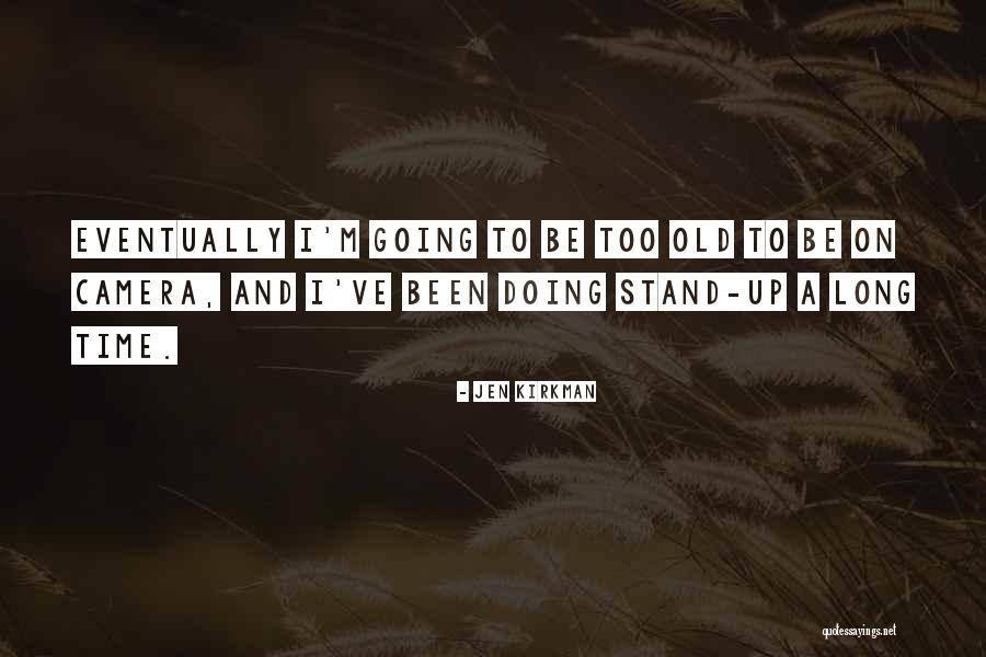 Old Camera Quotes By Jen Kirkman Old Camera Quotes By Jen Kirkman
