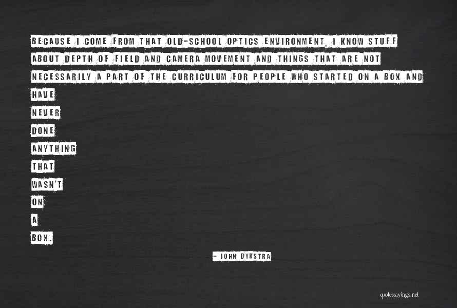 Old Camera Quotes By John Dykstra Old Camera Quotes By John Dykstra