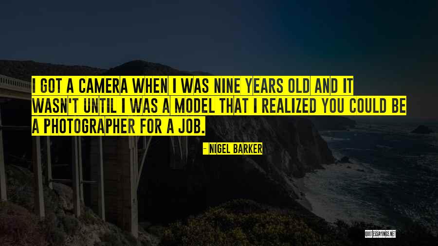 Old Camera Quotes By Nigel Barker Old Camera Quotes By Nigel Barker