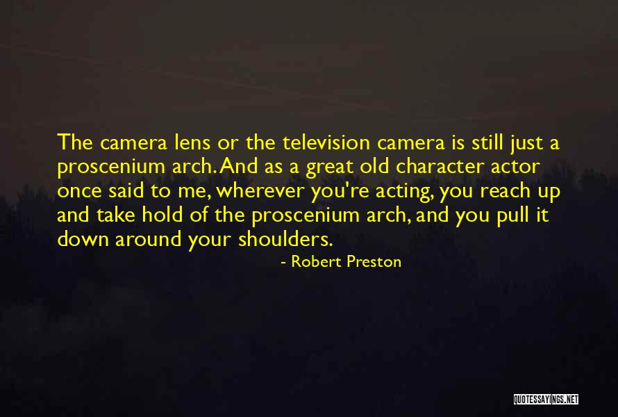 Old Camera Quotes By Robert Preston Old Camera Quotes By Robert Preston