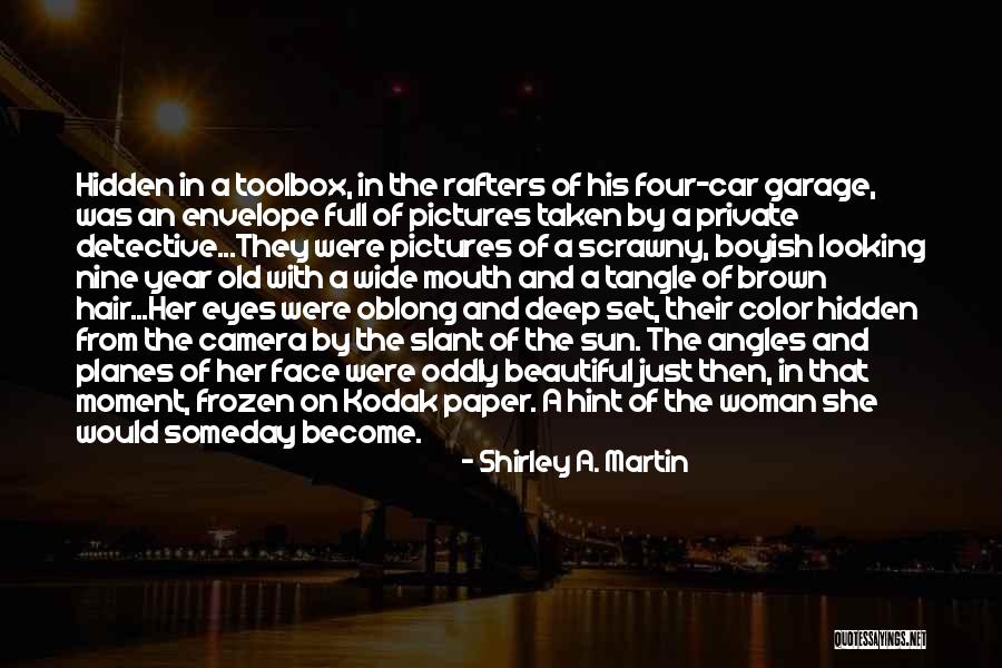 Old Camera Quotes By Shirley A. Martin Old Camera Quotes By Shirley A. Martin