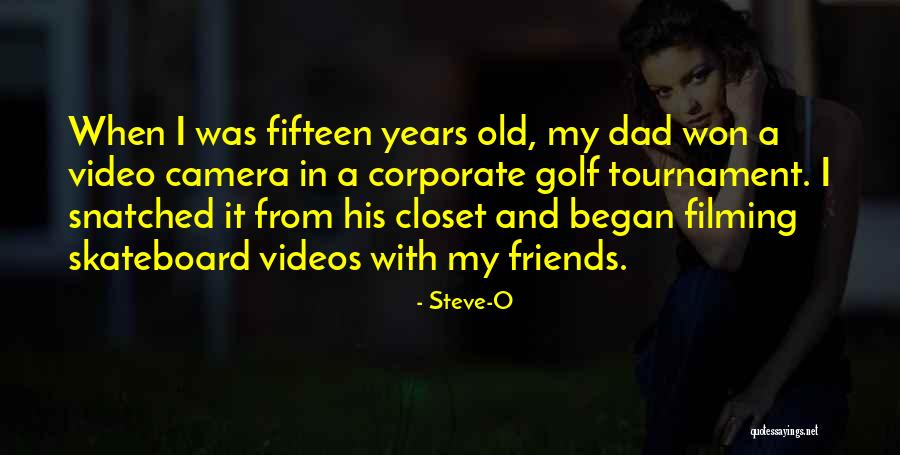 Old Camera Quotes By Steve-O Old Camera Quotes By Steve-O