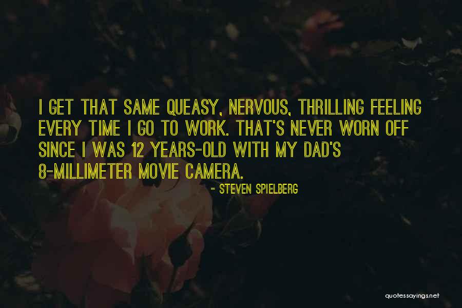 Old Camera Quotes By Steven Spielberg Old Camera Quotes By Steven Spielberg