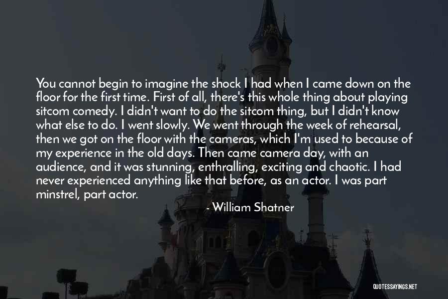 Old Camera Quotes By William Shatner Old Camera Quotes By William Shatner