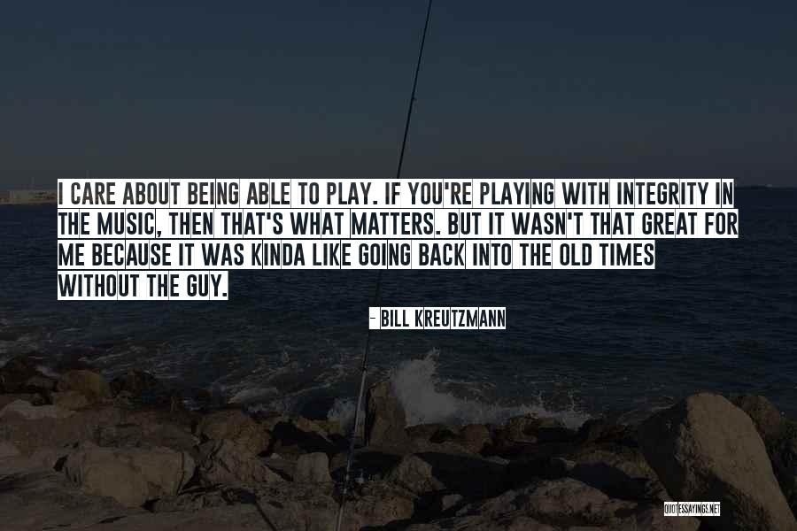 Old Can Play Too Quotes By Bill Kreutzmann Old Can Play Too Quotes By Bill Kreutzmann
