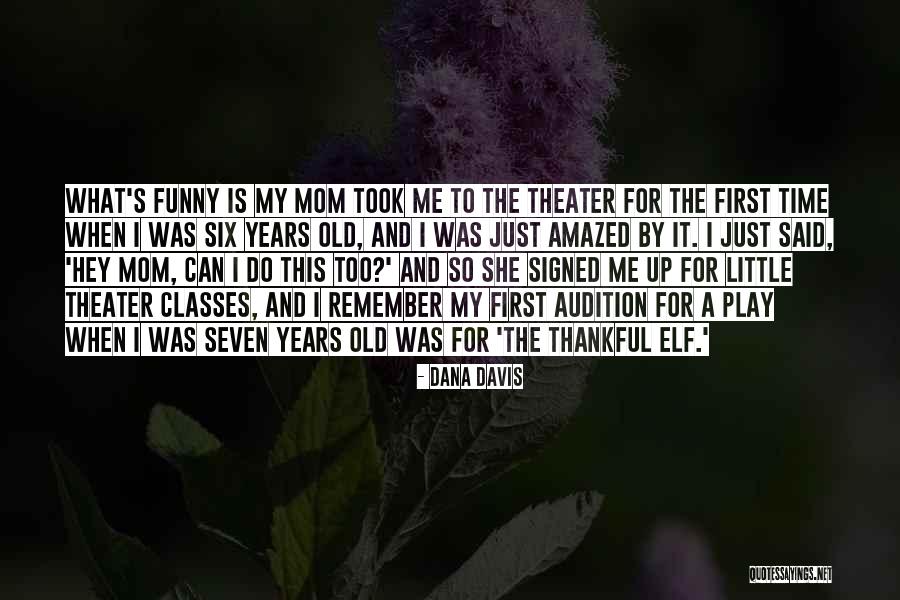 Old Can Play Too Quotes By Dana Davis Old Can Play Too Quotes By Dana Davis
