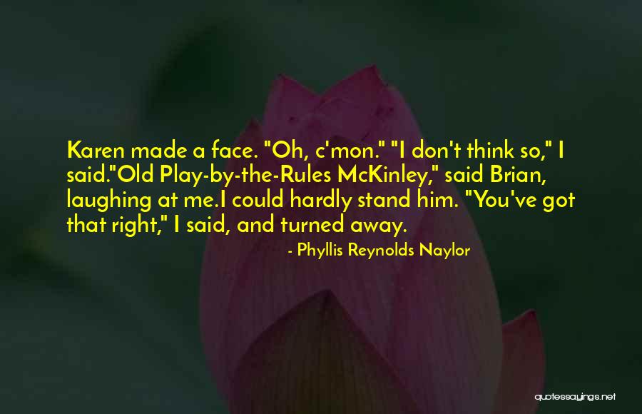 Old Can Play Too Quotes By Phyllis Reynolds Naylor Old Can Play Too Quotes By Phyllis Reynolds Naylor