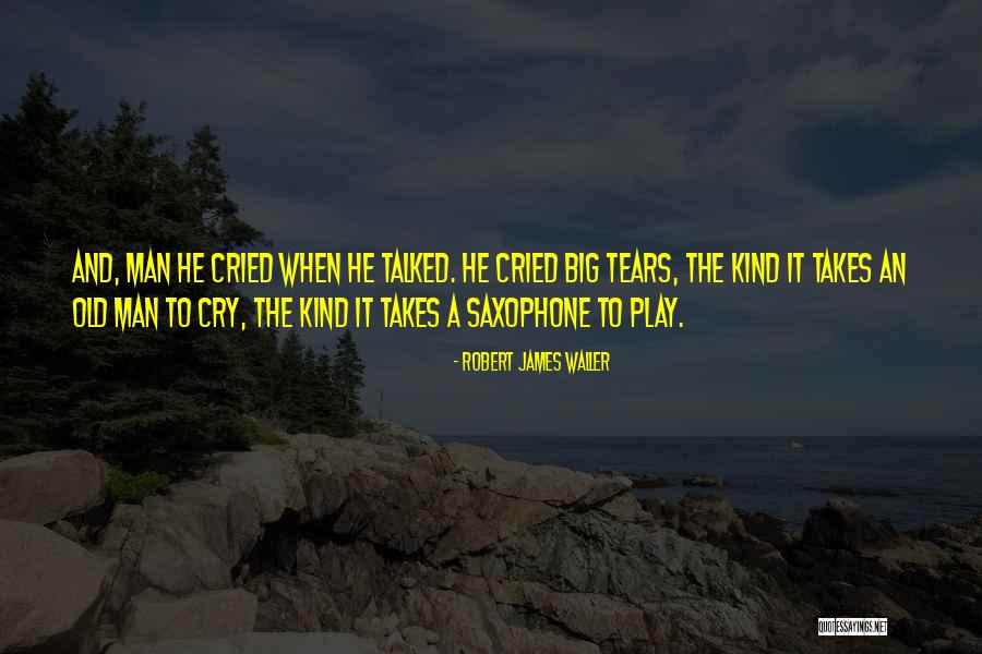 Old Can Play Too Quotes By Robert James Waller Old Can Play Too Quotes By Robert James Waller