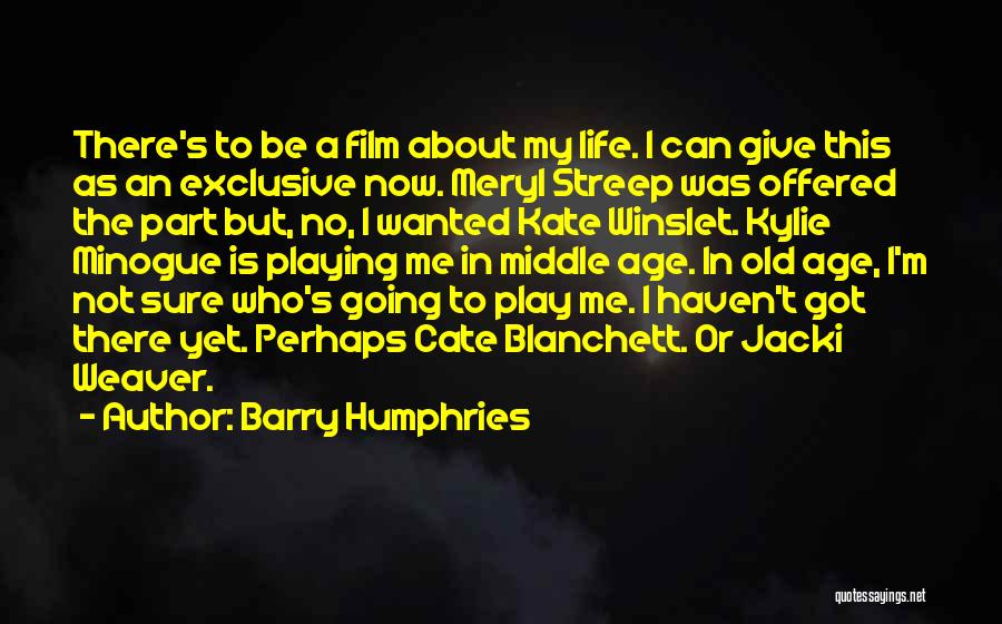 Old Cape Cod Quotes By Barry Humphries