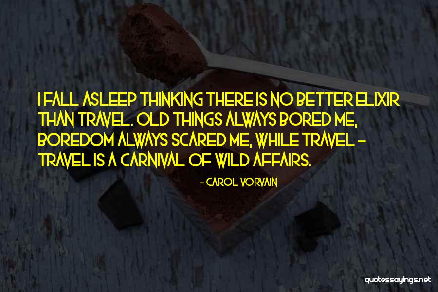 Old Carnival Quotes By Carol Vorvain Old Carnival Quotes By Carol Vorvain