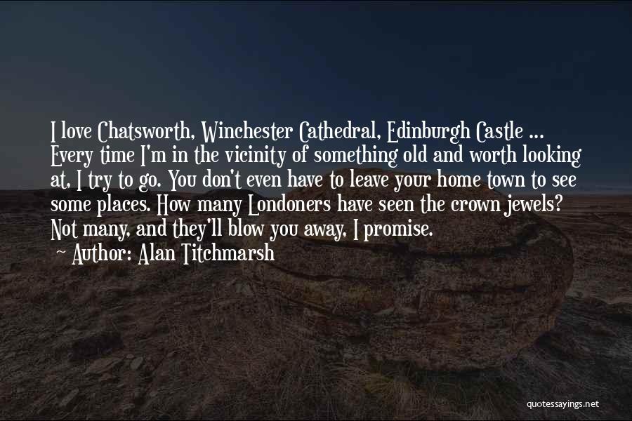 Old Castle Quotes By Alan Titchmarsh