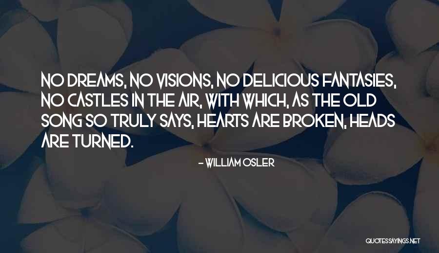 Old Castles Quotes By William Osler Old Castles Quotes By William Osler