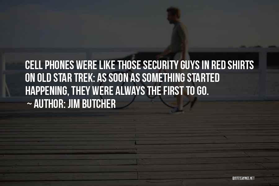 Old Cell Phones Quotes By Jim Butcher