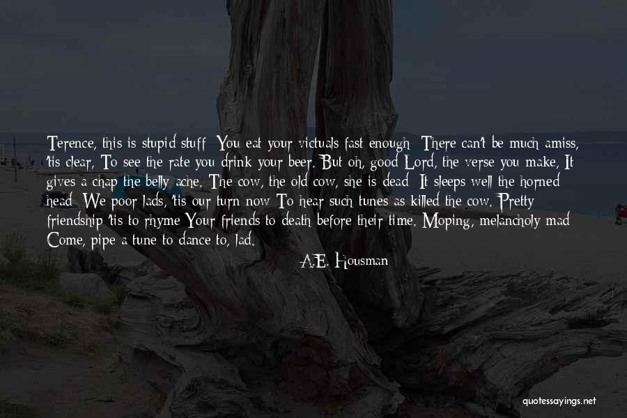 Old Chap Quotes By A.E. Housman Old Chap Quotes By A.E. Housman