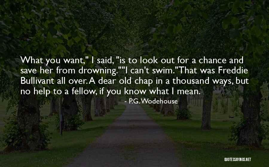 Old Chap Quotes By P.G. Wodehouse Old Chap Quotes By P.G. Wodehouse