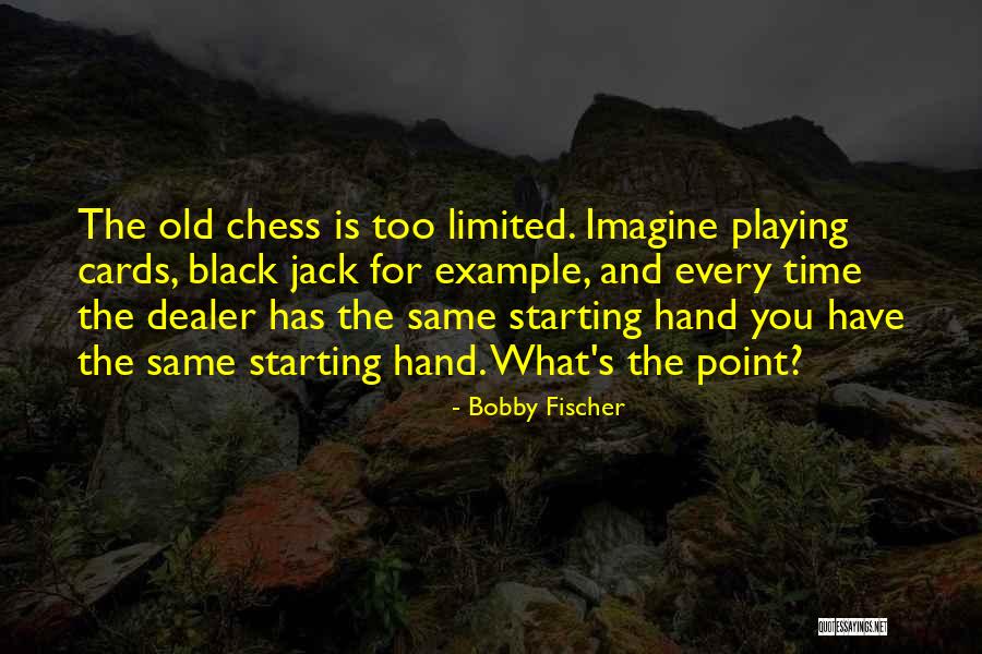 Old Chess Quotes By Bobby Fischer Old Chess Quotes By Bobby Fischer